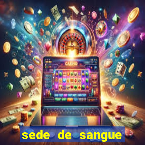 sede de sangue (2009 assistir online)